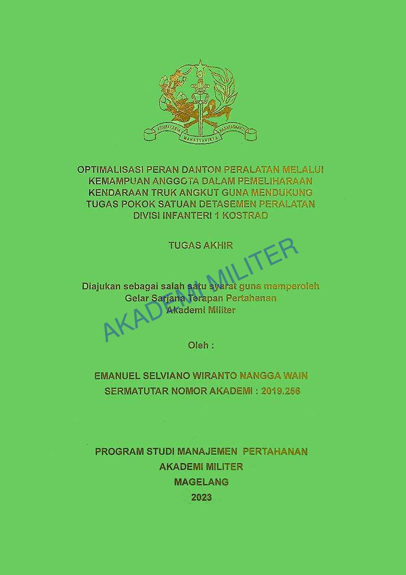 OPTIMALISASI PERAN DANTON PERALATAN MELALUI KEMAMPUAN ANGGOTA DALAM PEMELIHARAAN KENDARAAN TRUK ANGKUT GUNA MENDUKUNG TUGAS POKOK SATUAN DETASEMEN PERALATAN DIVISI INFANTERI 1 KOSTRAD